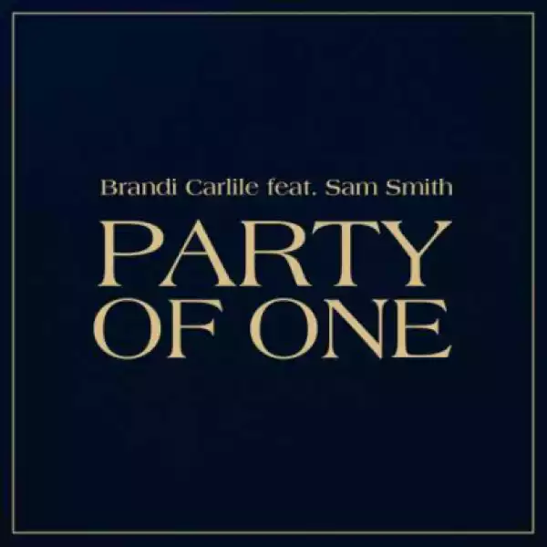 Brandi Carlile - Party Of One (ft. Sam Smith)